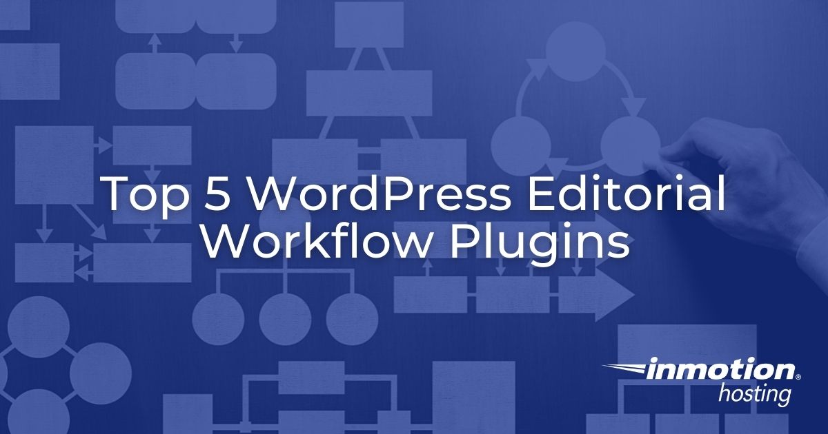 Top 5 WordPress Editorial Workflow Plugins