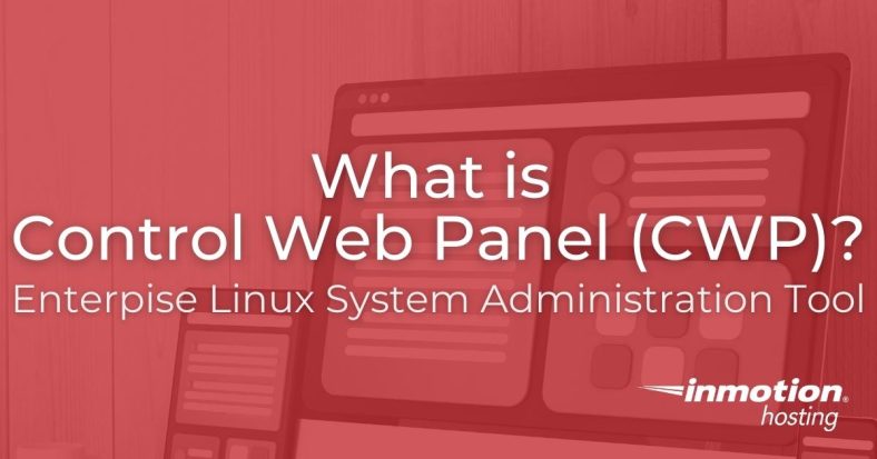 What is Control Web Panel (CWP)? - Enterprise Linux System Administration Tool