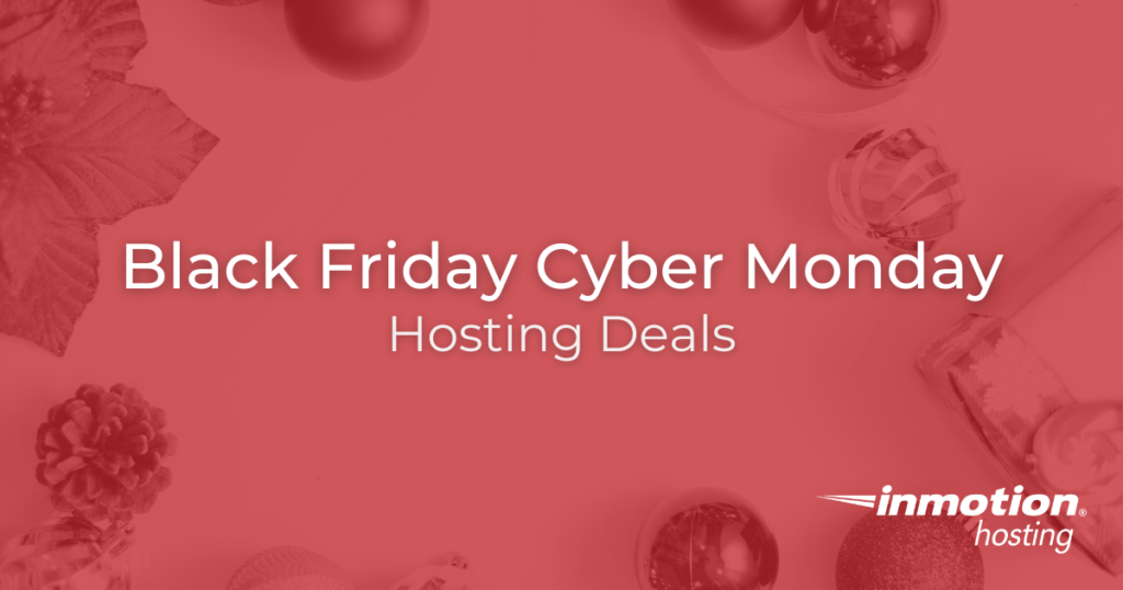 InMotion Hosting Reveals Black Friday / Cyber Monday 2022 Deals