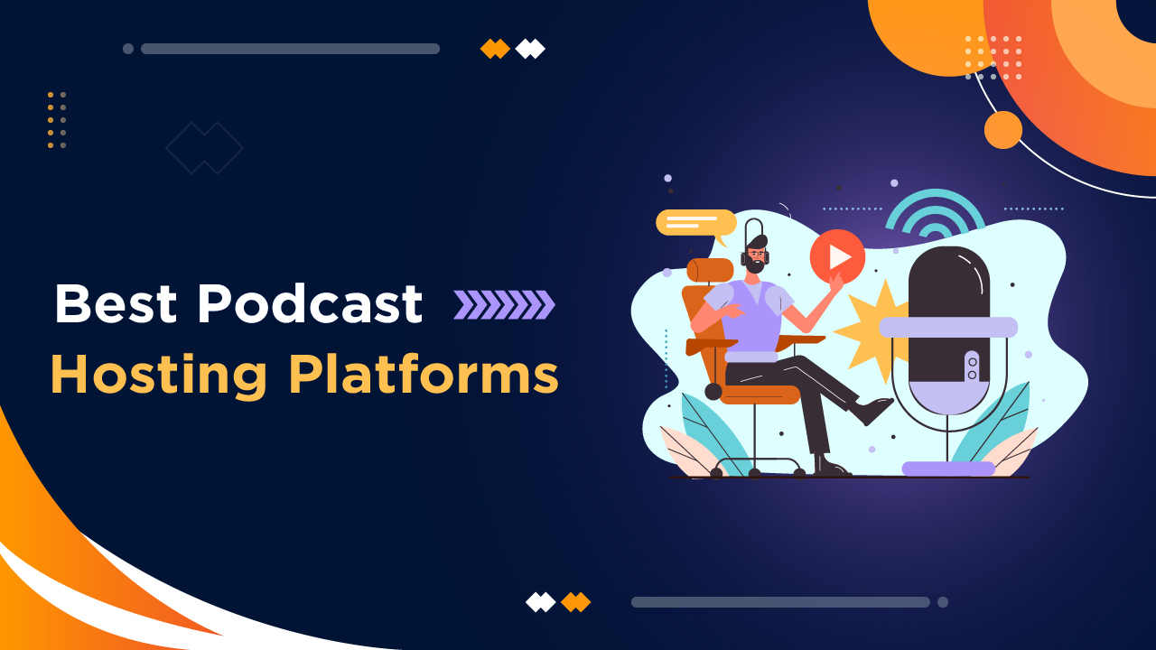 Best Podcast Hosting Platforms